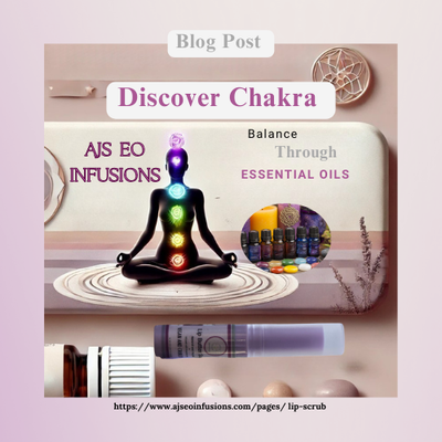 Discover Chakra Balance Through Essential Oils